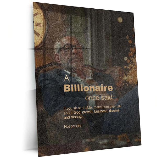 “A Billionaire Once Said…” – Business Wisdom Quote Metal Frame | Entrepreneur Mindset Wall Art