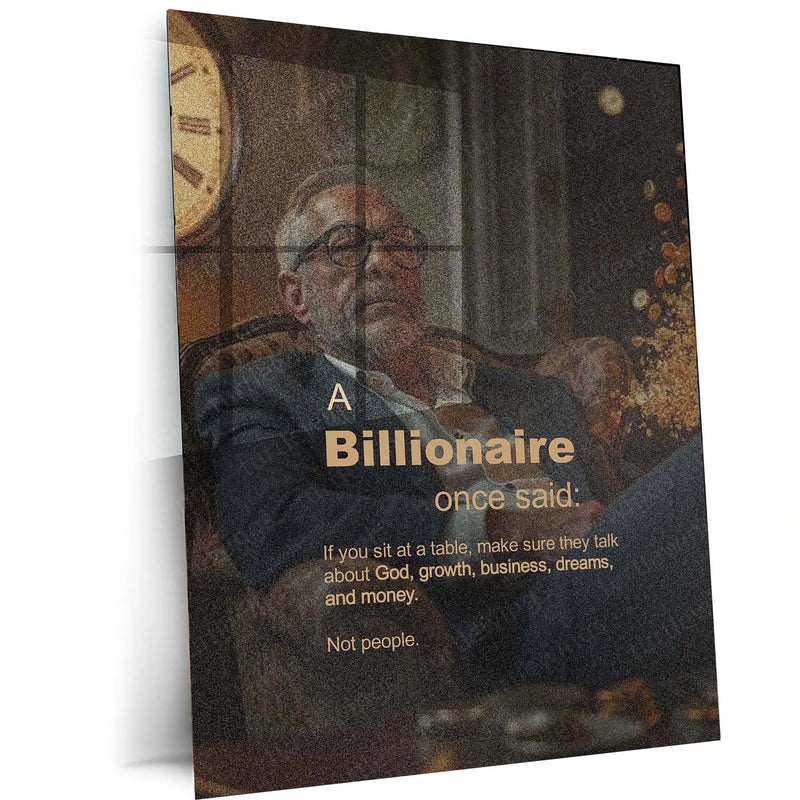 “A Billionaire Once Said…” – Business Wisdom Quote Metal Frame | Entrepreneur Mindset Wall Art