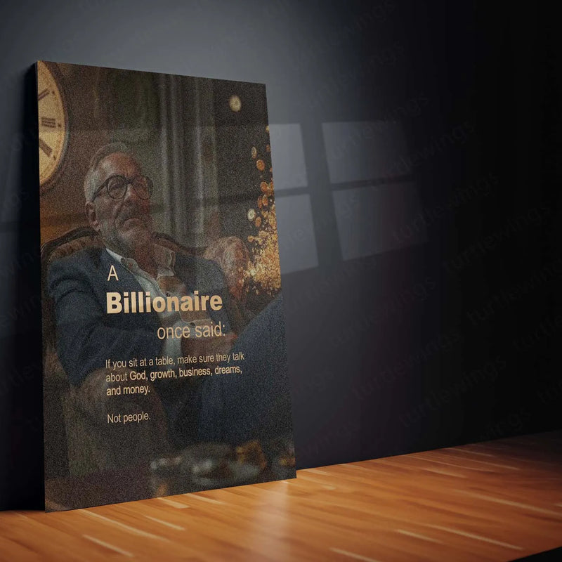 “A Billionaire Once Said…” – Business Wisdom Quote Metal Frame | Entrepreneur Mindset Wall Art