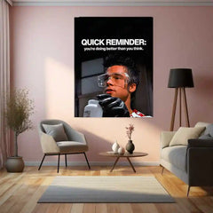 Brad Pitt Fight Club – “Quick Reminder: You’re Doing Better Than You Think” Metal Poster | Gritty Motivation Wall Art