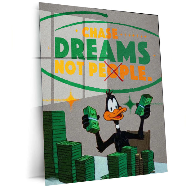 Daffy Duck – “Chase Dreams, Not People” Metal Poster | Funny Yet Fierce Motivational Wall Art
