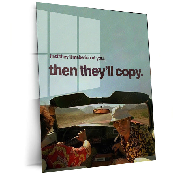 Fear and Loathing – “Then They’ll” Metal Poster | Gonzo Grit Quote Wall Art