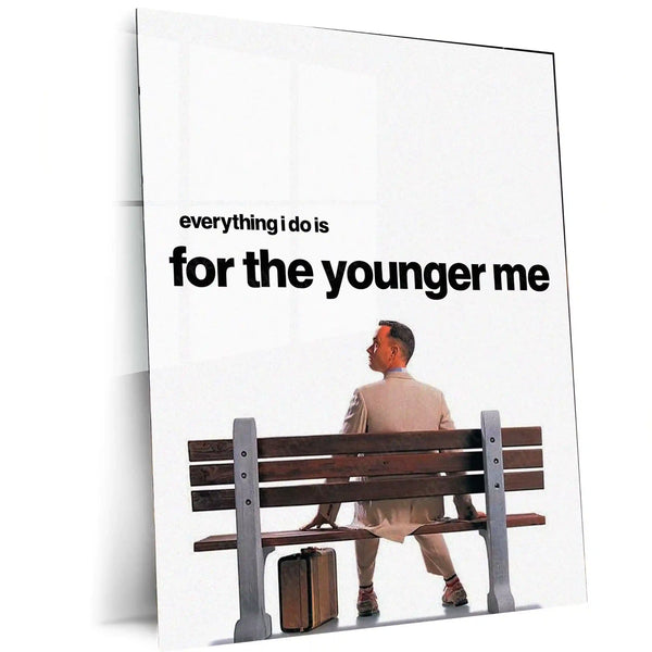Forrest Gump on Bench – “Everything I Do Is for the Younger Me” Metal Poster | Emotional Growth Wall Art