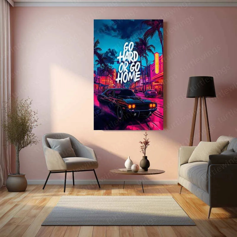 Go Hard or Go Home Metal Poster – Motivational Wall Art | Hustle & Grind Decor - TURTLEWINGS