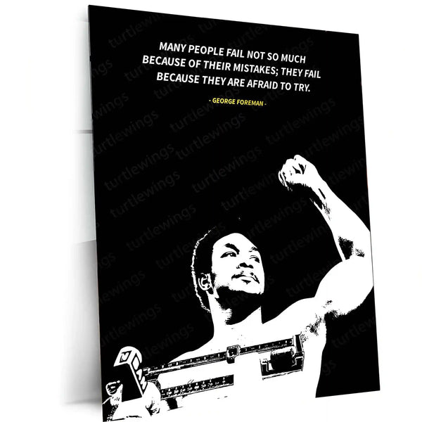 Quote Metal Poster | George Foreman Quote – “Afraid to Try” Motivational Metal Poster | Inspirational Sports Wall Frame