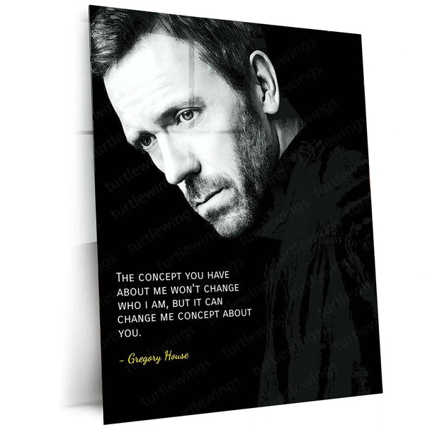 Quote Metal Poster | Gregory House Quote – Concept of Perception Black & White Metal Poster | Inspirational TV Series Wall Frame