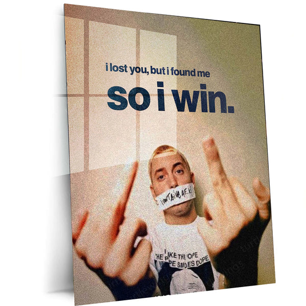“I Lost You, But I Found Me, So I Win” – Eminem Wall Art | Breakthrough Mindset Metal Fram
