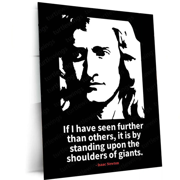 Quote Metal Poster | Isaac Newton – Shoulders of Giants Quote Metal Poster | Inspirational Thinker Wall Frame