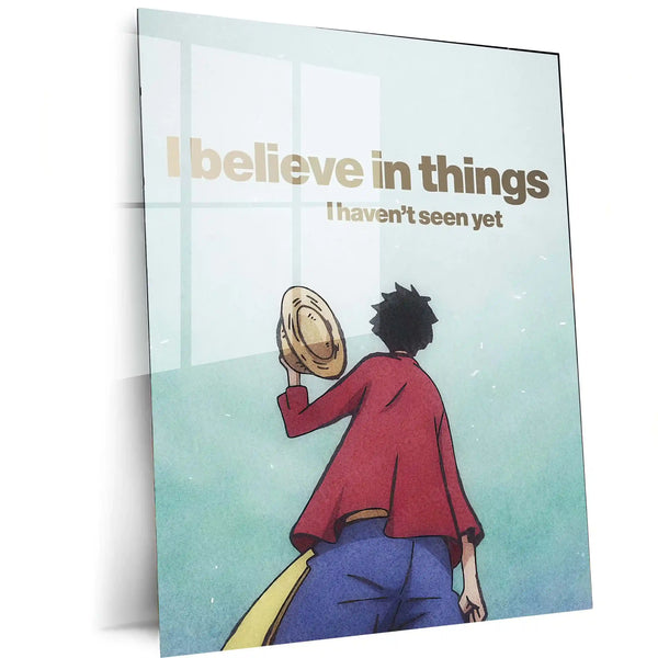 Luffy (One Piece) – “I Believe in Things I Haven’t Seen Yet” Metal Poster | Faith x Adventure Anime Wall Art
