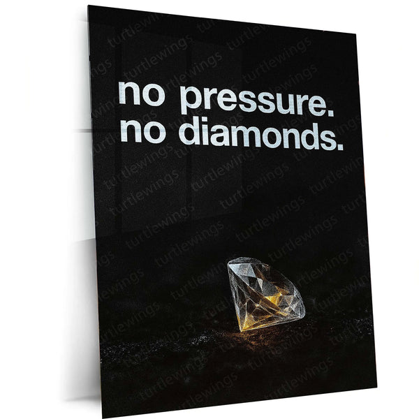 No Pressure. No Diamonds. Metal Poster | Grit x Growth Quote Wall Art | Premium Aluminum Print