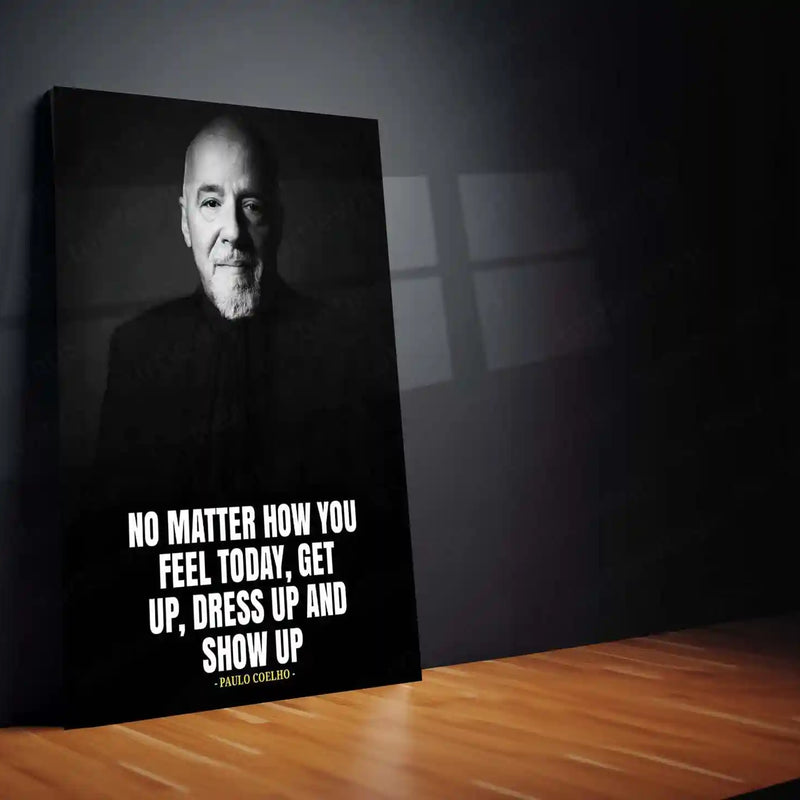 Quote Metal Frame | Paulo Coelho – Get Up, Dress Up, Show Up Quote Metal Poster | Inspirational Wall Frame