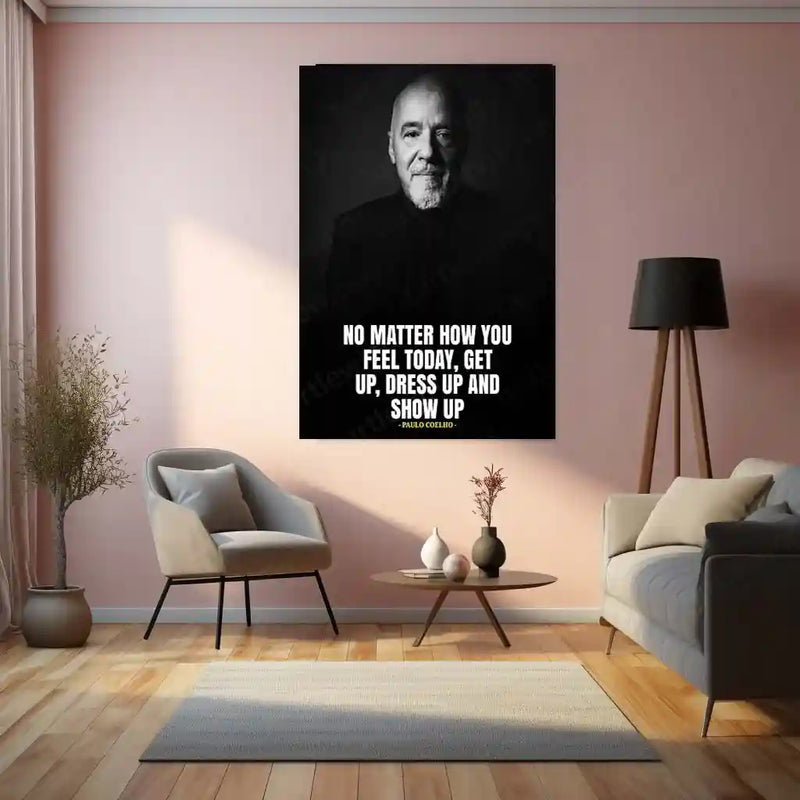 Quote Metal Frame | Paulo Coelho – Get Up, Dress Up, Show Up Quote Metal Poster | Inspirational Wall Frame