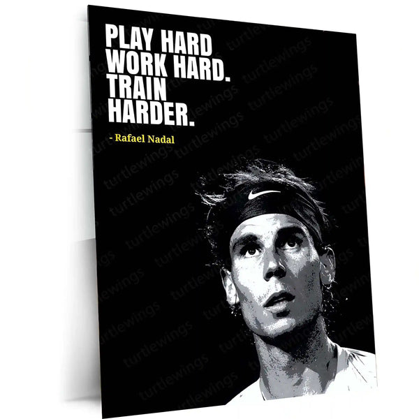 Quote Metal Poster | Rafael Nadal – Play Hard, Work Hard, Train Harder Quote Metal Poster | Tennis Legend Wall Frame
