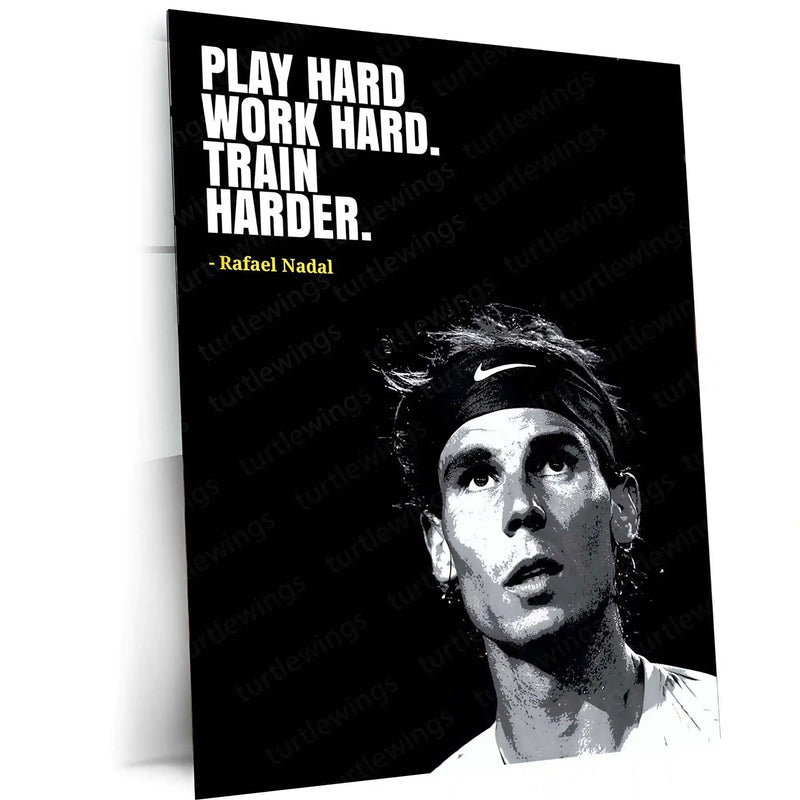 Quote Metal Poster | Rafael Nadal – Play Hard, Work Hard, Train Harder Quote Metal Poster | Tennis Legend Wall Frame