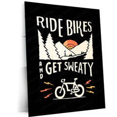 Ride Bikes and Get Sweaty – Adventure Cycling Motivational Metal Poster | Fitness Wall Frame