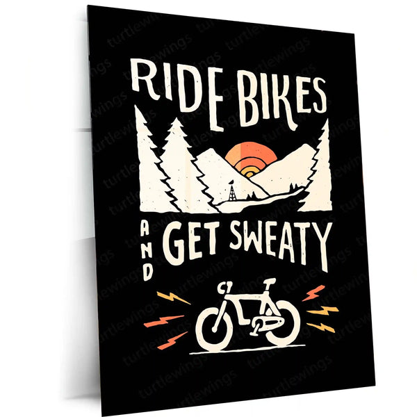 Ride Bikes and Get Sweaty – Adventure Cycling Motivational Metal Poster | Fitness Wall Frame