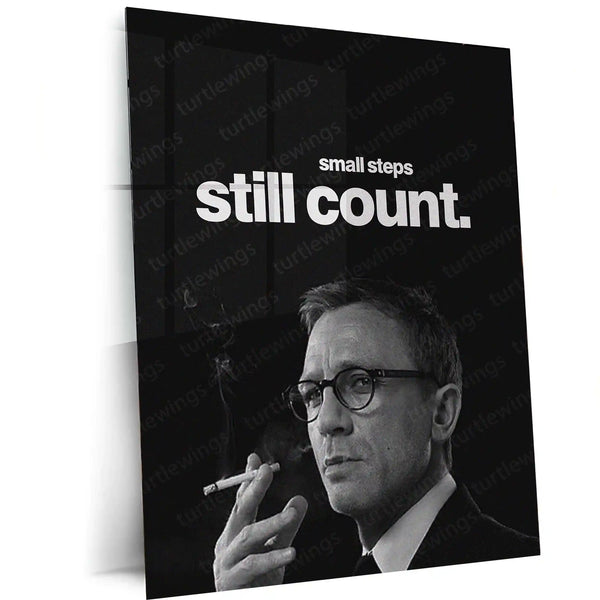 Small Steps Still Count – Daniel Craig Inspirational Metal Poster | Grit x Growth Wall Art