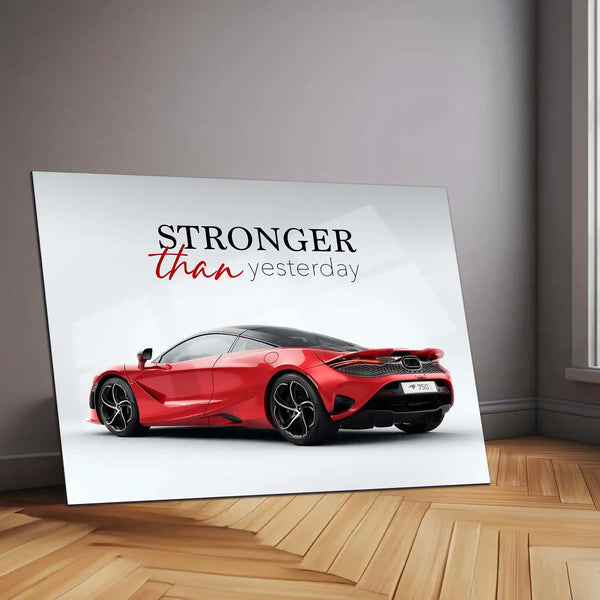 Stronger Than Yesterday – Red McLaren 750S Metal Poster | Discipline Over Comfort Car Quote Wall Art
