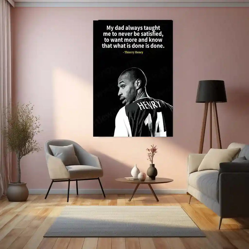 Quote Metal Poster | Thierry Henry – Never Be Satisfied Quote Metal Poster | Football Legend Wall Frame