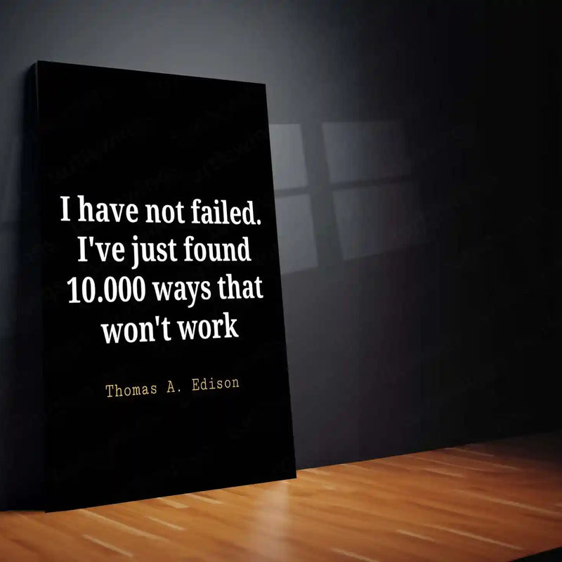 Quote Metal Poster | Thomas Edison – “I Have Not Failed” Motivational Quote Metal Poster | Inventor Wall Frame