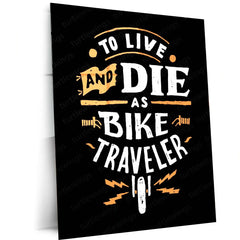 Quote Metal Poster | To Live and Die as Bike Traveler – Motivational Quote Metal Poster | Biker Wall Frame