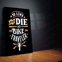 Quote Metal Poster | To Live and Die as Bike Traveler – Motivational Quote Metal Poster | Biker Wall Frame