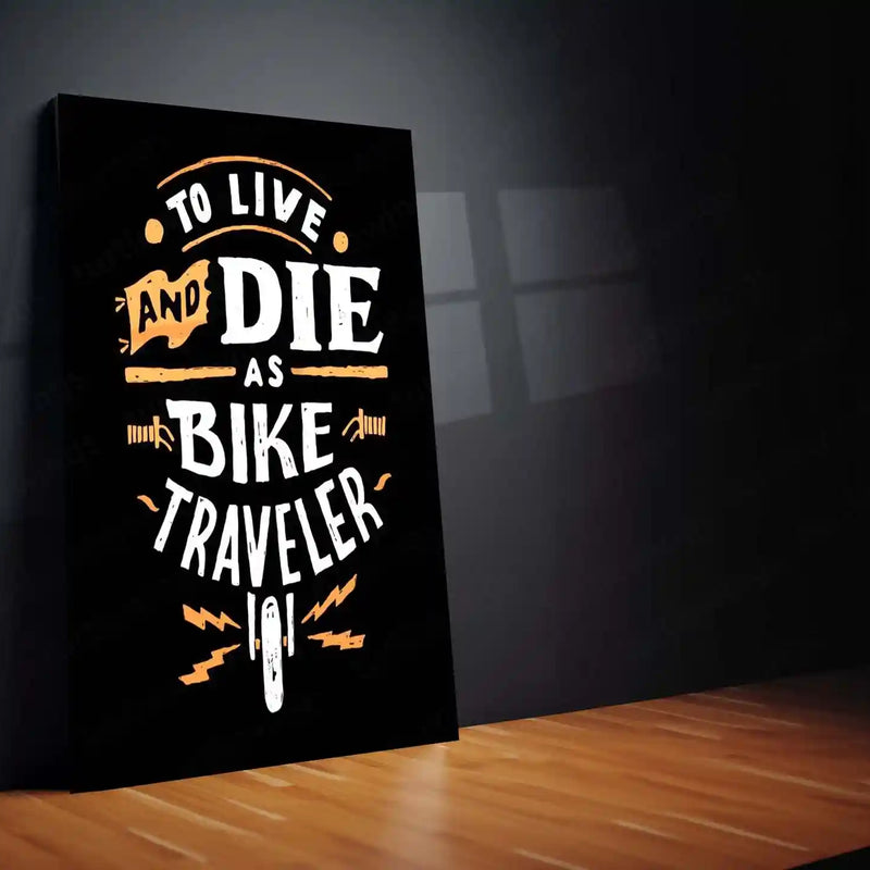 Quote Metal Poster | To Live and Die as Bike Traveler – Motivational Quote Metal Poster | Biker Wall Frame
