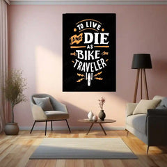 Quote Metal Poster | To Live and Die as Bike Traveler – Motivational Quote Metal Poster | Biker Wall Frame