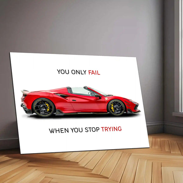 You Only Fail When You Stop Trying – Ferrari F8 Spider Novitec Metal Frame | Motivation x Supercar Wall Art