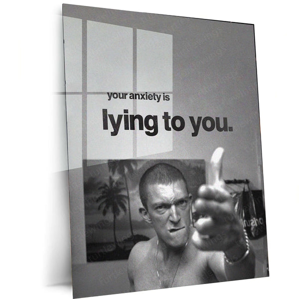 Your Anxiety Is Lying to You – Vincent Cassel Metal Frame | Mental Clarity Wall Art