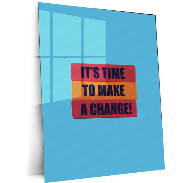 “It’s Time to Make Change” – GN Motivational Quote Metal Frame | Bold Wall Art for Hustlers & Visionaries - TURTLEWINGS