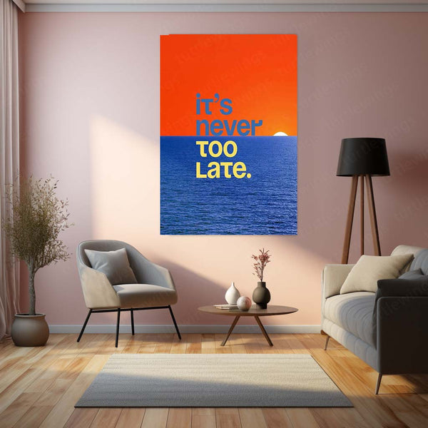 Quote Metal Poster | It’s Never Too Late Motivational Metal Poster | Sunset Ocean Quote Wall Art | Positive Mindset Metal