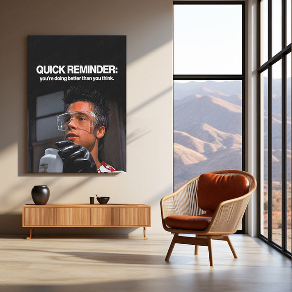 Brad Pitt Fight Club – “Quick Reminder: You’re Doing Better Than You Think” Metal Poster | Gritty Motivation Wall Art