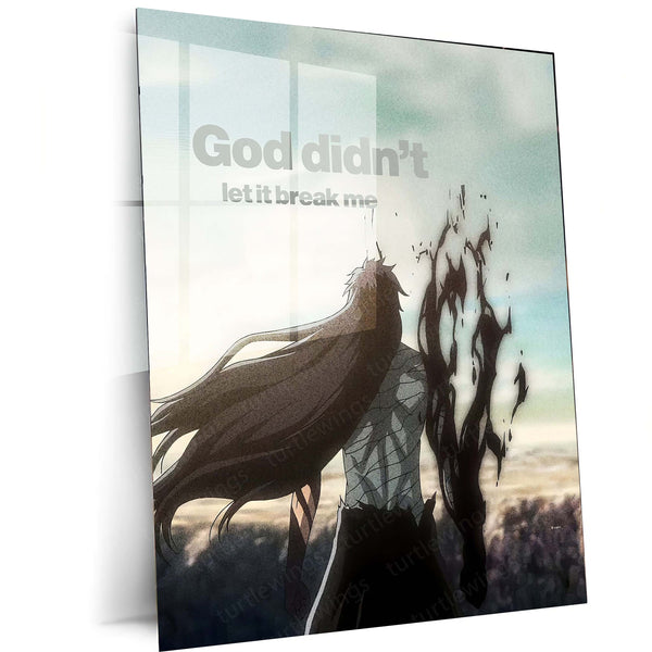 Broken Anime Warrior – “God Didn’t Let It Break Me” Metal Poster | Faith x Grit Motivational Wall Art