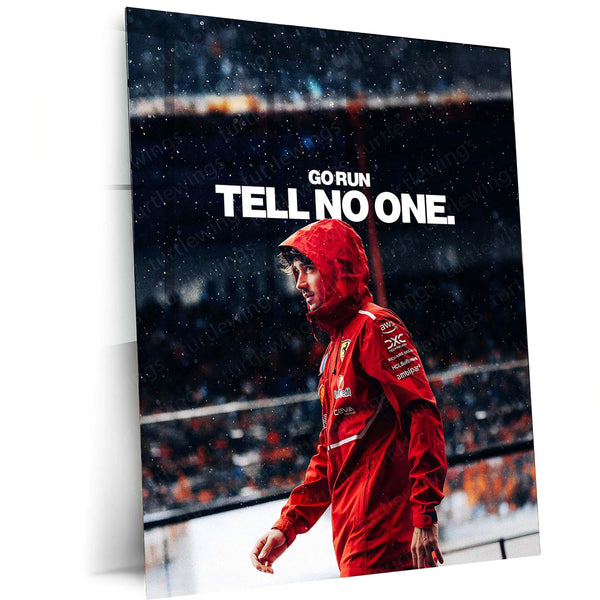 Quote Metal Poster | Charles Leclerc | “Go Run. Tell No One.” | F1 Motivational Metal Poster Frame - TURTLEWINGS 
