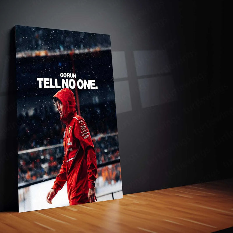 Quote Metal Poster | Charles Leclerc | “Go Run. Tell No One.” | F1 Motivational Metal Poster Frame - TURTLEWINGS 