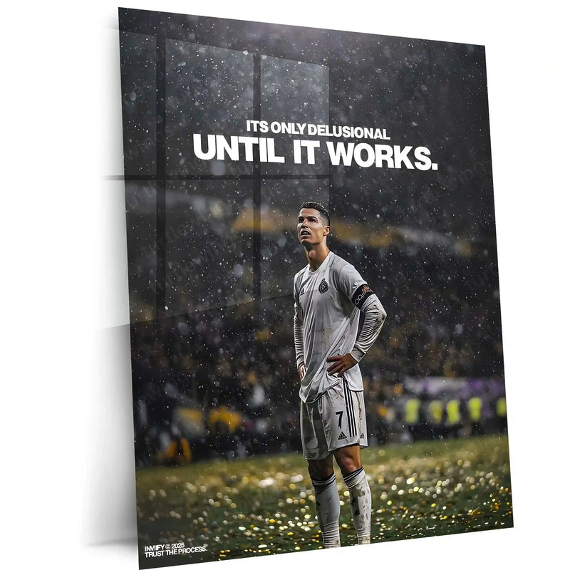 Quote Metal Poster | Cristiano Ronaldo – It’s Only Delusional Until It Works | Motivational Athlete Metal Frame | Football Legend Wall Art