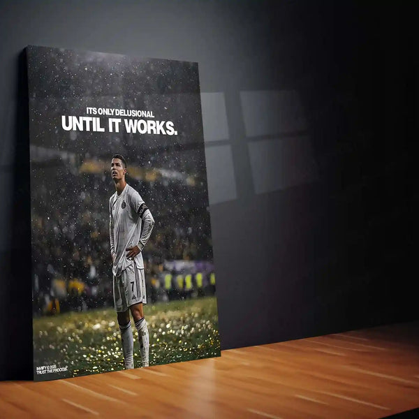 Quote Metal Poster | Cristiano Ronaldo – It’s Only Delusional Until It Works | Motivational Athlete Metal Frame | Football Legend Wall Art