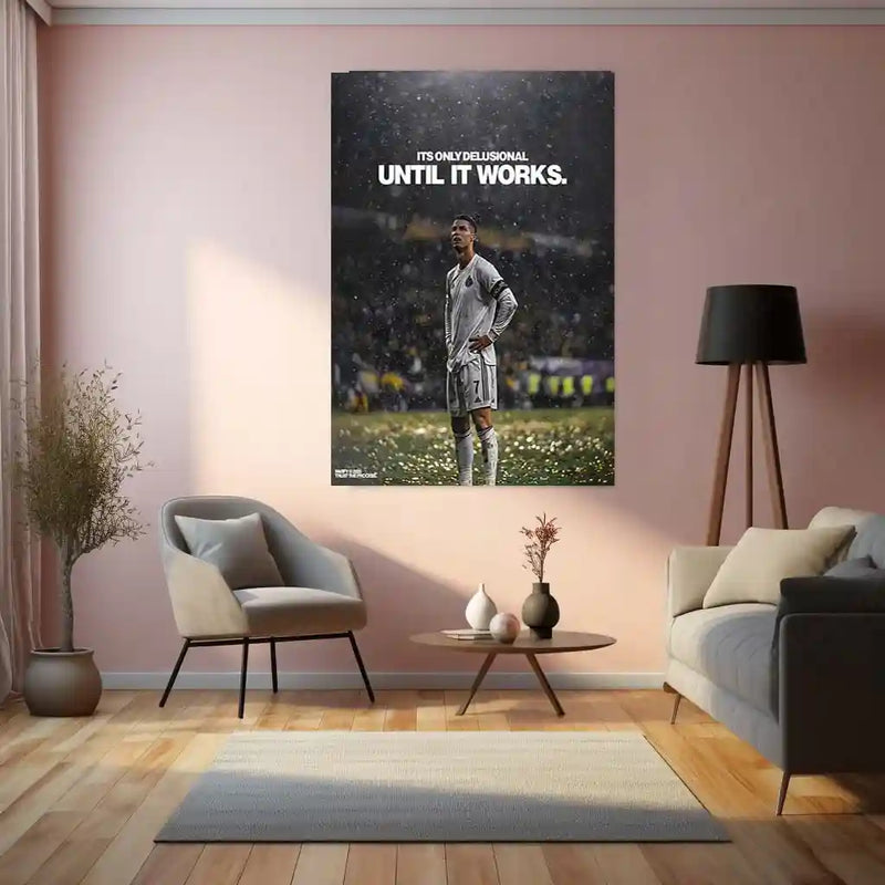 Quote Metal Poster | Cristiano Ronaldo – It’s Only Delusional Until It Works | Motivational Athlete Metal Frame | Football Legend Wall Art