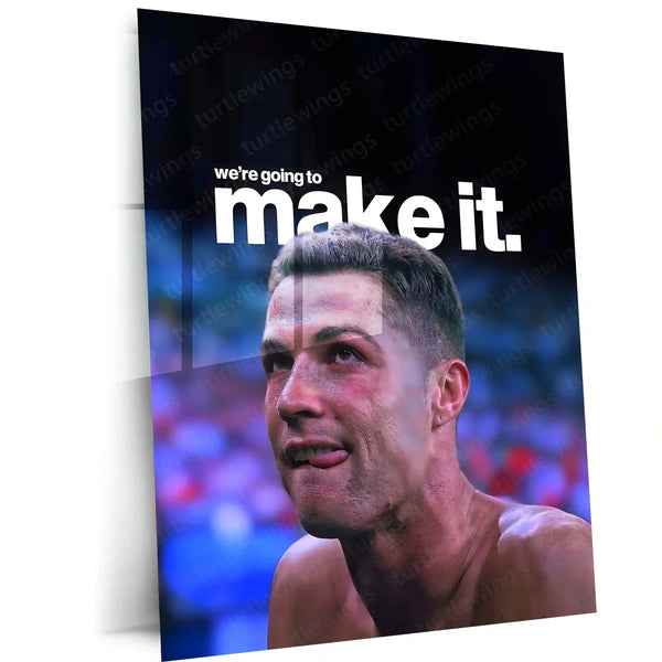 Quote Metal Poster | Cristiano Ronaldo – We’re Going to Make It | Belief, Persistence & Champion Mentality Metal Frame - TURTLEWINGS 