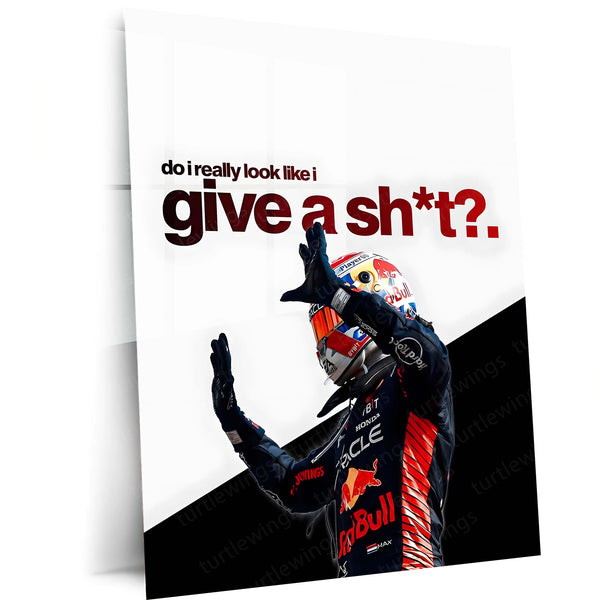 Quote Metal Poster | Max Verstappen – Do I Look Like I Give a Sh*t Metal Frame  Unapologetic Confidence & Fearless Racing Attitude Wall Art | F1 Dominance Quote Metal Poster