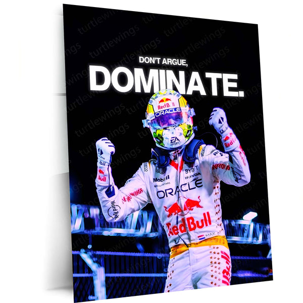 Quote Metal Poster | Max Verstappen – Don’t Argue, Dominate Metal Frame  Relentless F1 Supremacy & Winner-Takes-All Mindset Wall Art | Racing Dominance Quote Metal Poster