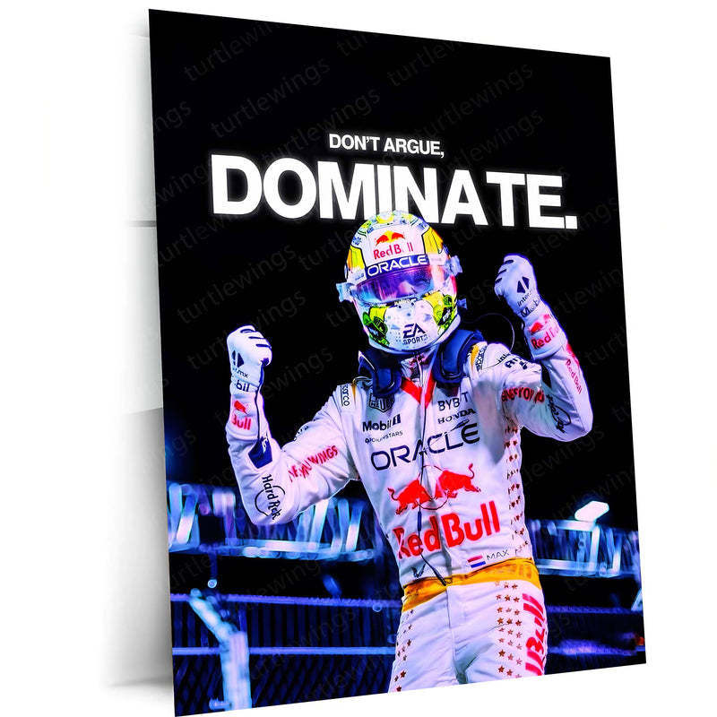 Quote Metal Poster | Max Verstappen – Don’t Argue, Dominate Metal Frame  Relentless F1 Supremacy & Winner-Takes-All Mindset Wall Art | Racing Dominance Quote Metal Poster