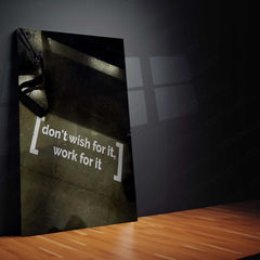 Don’t Wish for It, Work for It Metal Poster | Daily Hustle Motivation Wall Art