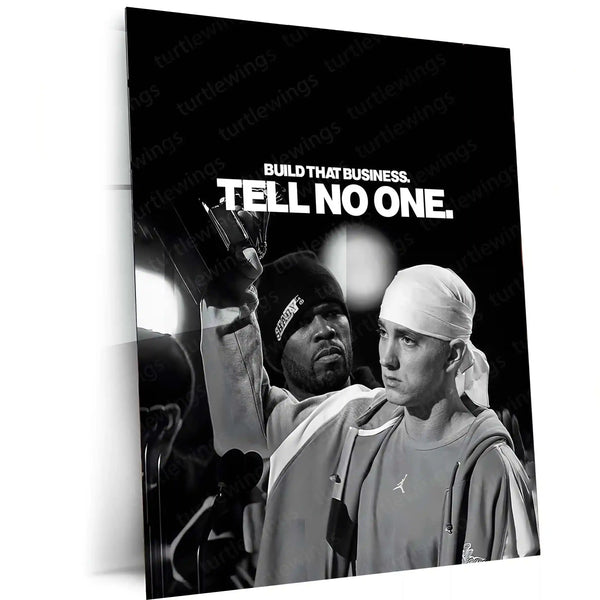 Quote Metal Poster | Eminem & 50 Cent | “Build That Business. Tell No One.” | Hustle Mindset Metal Poster - TURTLEWINGS 