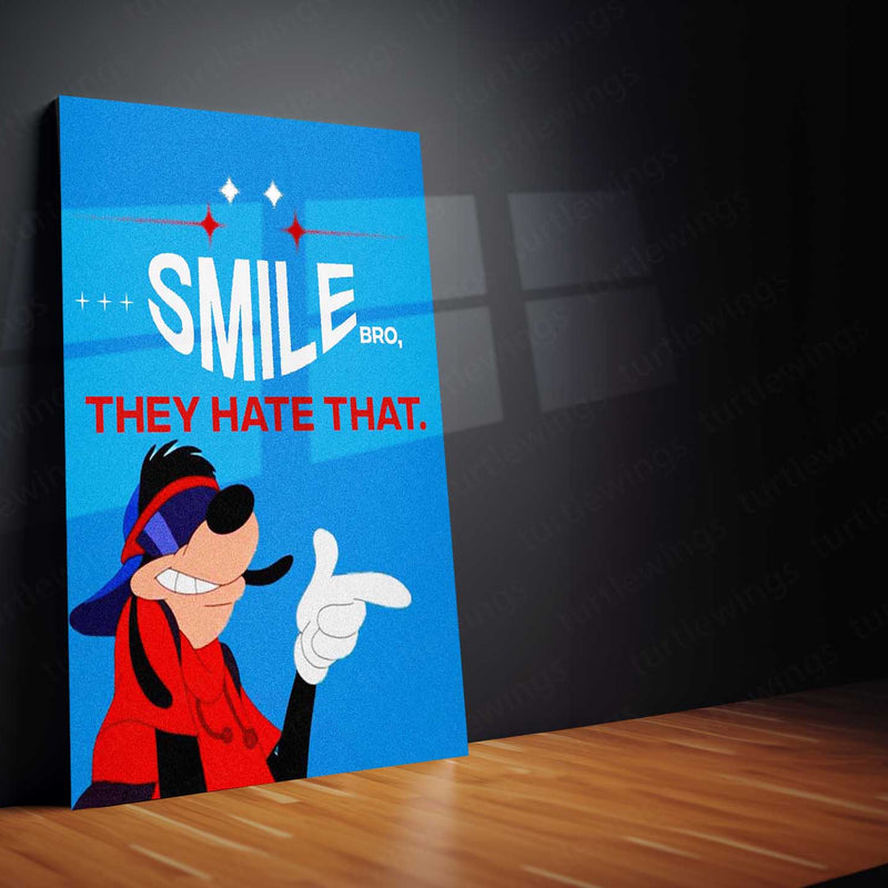 Goofy in Glasses – “Smile, Bro They Hate That” Metal Poster | Funny x Savage Aesthetic Wall Art