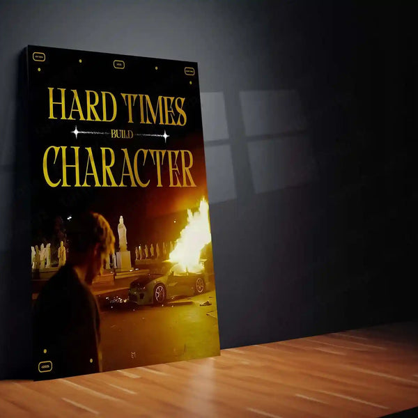 Quote Metal Poster | Hard Times Build Character | Cinematic Motivation Metal Frame | Resilience Wall Art