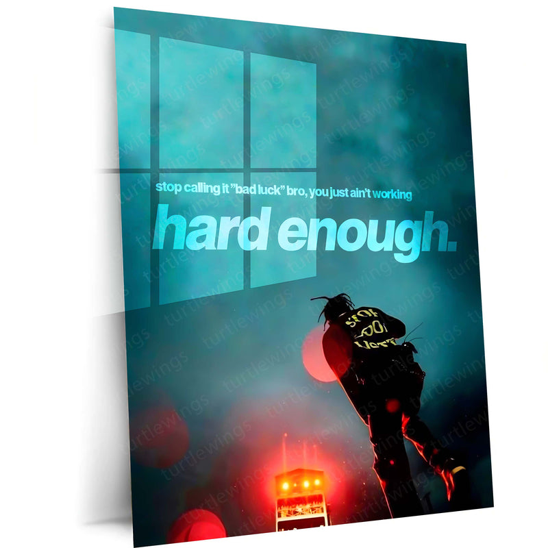 Quote Metal Poster | Travis Scott – Harden Enough Metal Frame  No Excuses, Pure Effort Hustle Wall Art | Hard Work > Luck Motivational Quote Metal Poster