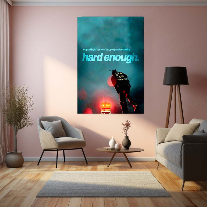 Quote Metal Poster | Travis Scott – Harden Enough Metal Frame  No Excuses, Pure Effort Hustle Wall Art | Hard Work > Luck Motivational Quote Metal Poster