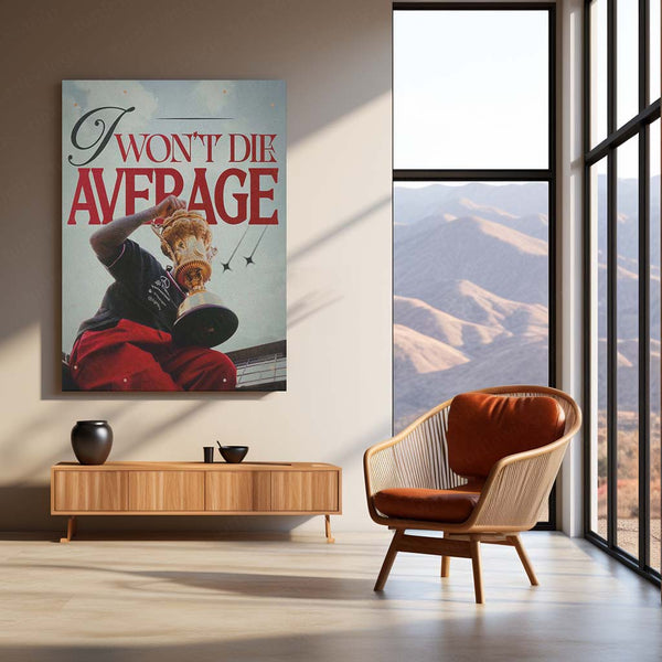 I Won’t Die Average – Bold Motivational Metal Frame | Legacy Mindset Wall Art | No-Excuses Poster for Hustlers & Dreamers